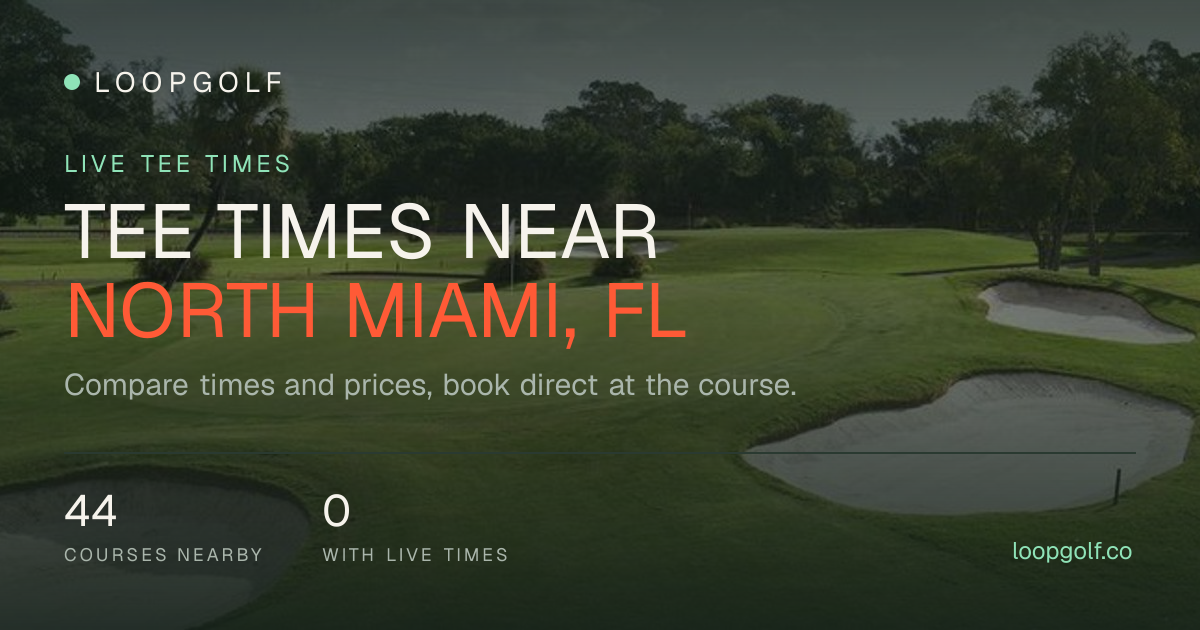 North Miami, FL tee times | Loop Golf